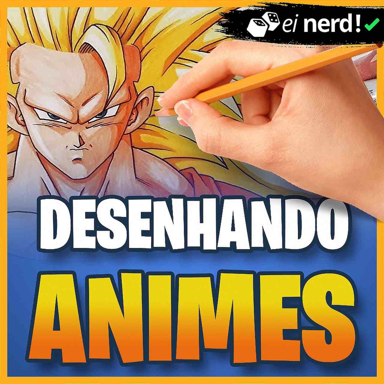Curso Desenhando Animes Ei Nerd é bom pra todas as idades